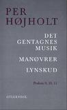 Det gentagnes musik. Manøvrer. Lynskud